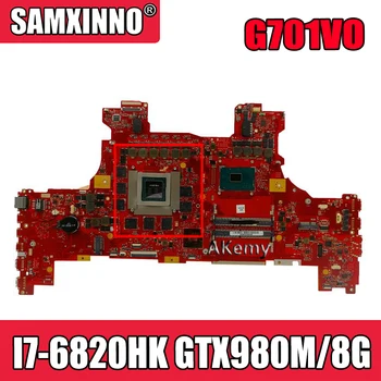 Akemy G701VO Motherboardwith I7-6820HK GTX980M/8G Til Asus ROG G701VO G701V G701 Laptop Bundkort Bundkort test OK