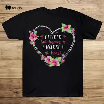 Pensioneret, Men Han Er For Evigt Sygeplejerske Ved Hjerte T-Shirt, Pensioneret Sygeplejerske T-Shirt, Sygeplejerske Gave