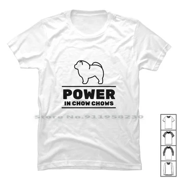 Power I Chow Chow ' T-Shirt, Bomuld, Dyr Hvalp Magt Hunde Cute Pet Vi Ny Dyr Sjovt