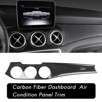 Carbon Fiber Dashboard Center Konsol Air Condition Panel Dekoration til Mercedes Benz W176 GLA X156 CLA C117 2013-2019
