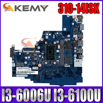 For Lenovo Ideapad 310-14ISK Bærbar computer Bundkort CPU:I3-6006U I3-6100U RAM:4G UAM NM-A752 FRU 5B20N06903 5B20L35767 Test ok